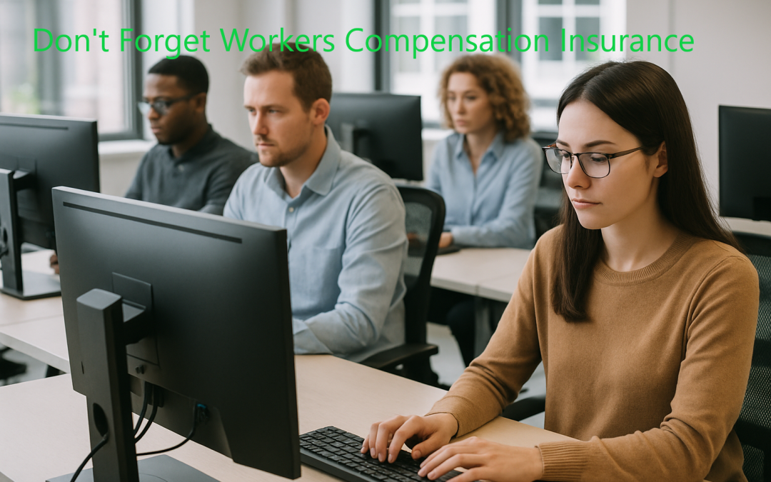 Don’t forget Workers Compensation Insurance
