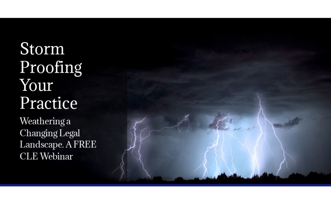 Free CLE Webinar for Lawyers –  Weathering a Changing Legal Landscape – 6/17 1:00 PM ET