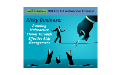 Free CLE Webinar for Attorneys September 10 1 PM ET – Risky Business: Avoiding Malpractice Claims Through Effective Risk Management