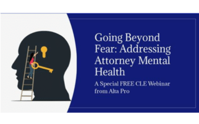 Free CLE Webinar for Lawyers – Going Beyond Fear: Addressing Attorney Mental Health 9/17/2025 1PM (1 CLE)