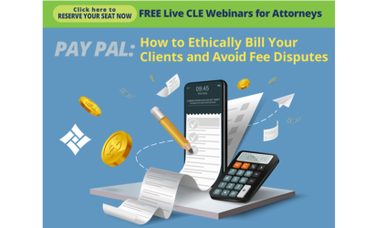 Free CLE Webinar for Attorneys Feb 25 2026 1PM ET How to Ethically Bill Your Clients and Avoid Fee Disputes