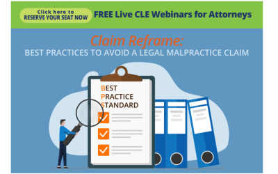 Free CLE Webinar for Attorneys June 24 1PM ET – Claim Reframe: Best Practices to Avoid a Legal Malpractice Claim